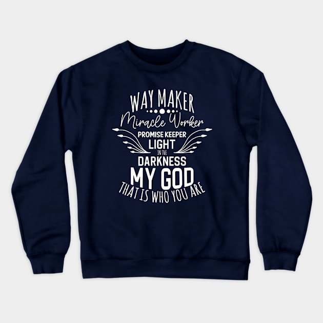 way maker Crewneck Sweatshirt by ChristianCanCo